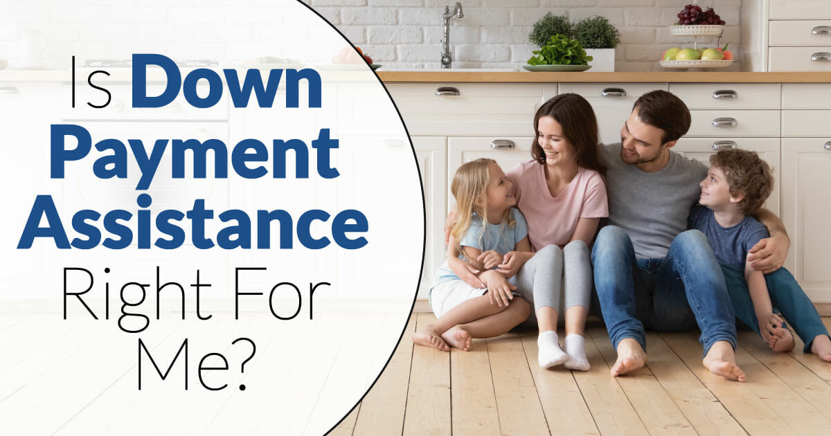 Is Down Payment Assistance Right for Me?