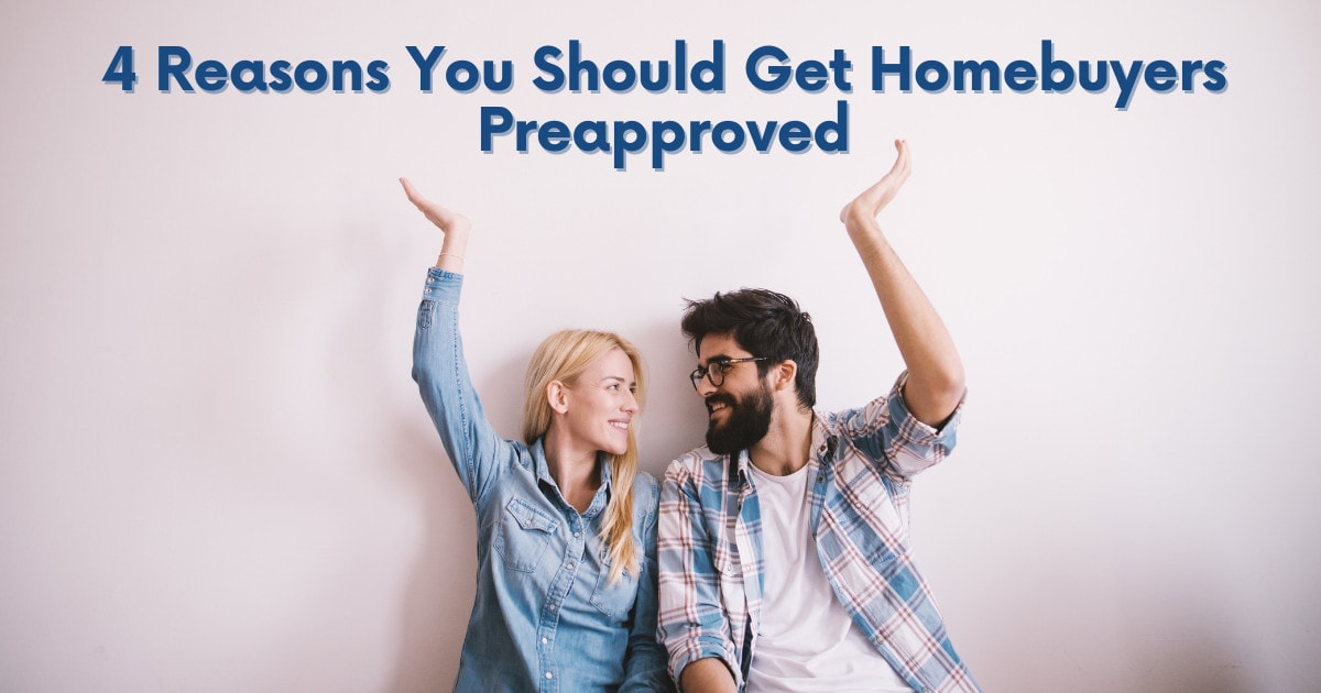 4 Reasons You Should Get Home Buyers Preapproved
